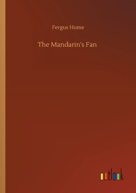 Cover for Fergus Hume · The Mandarin's Fan (Paperback Book) (2020)