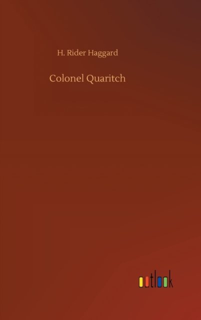 Cover for Sir H Rider Haggard · Colonel Quaritch (Hardcover Book) (2020)