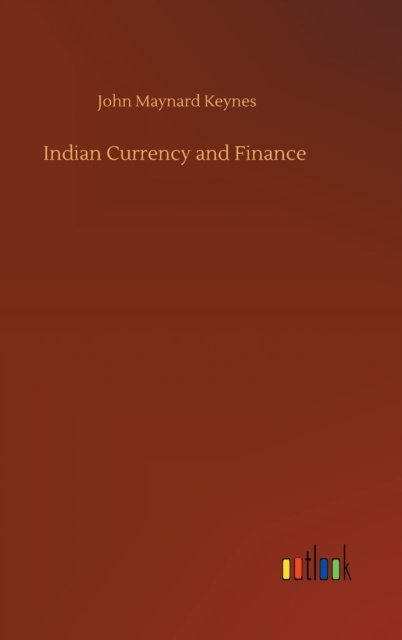 Cover for John Maynard Keynes · Indian Currency and Finance (Inbunden Bok) (2020)