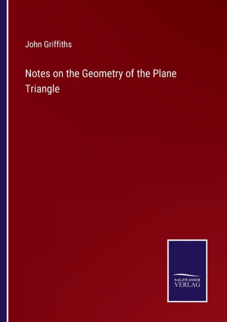 Cover for John Griffiths · Notes on the Geometry of the Plane Triangle (Paperback Book) (2022)