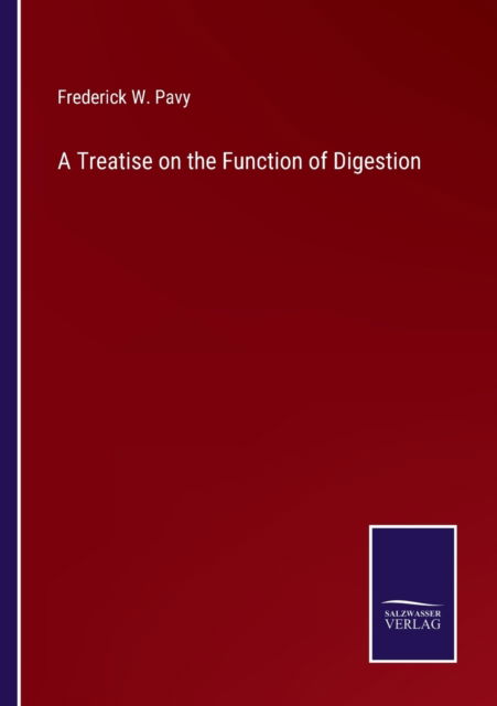 Cover for Frederick W. Pavy · A Treatise on the Function of Digestion (Paperback Book) (2022)