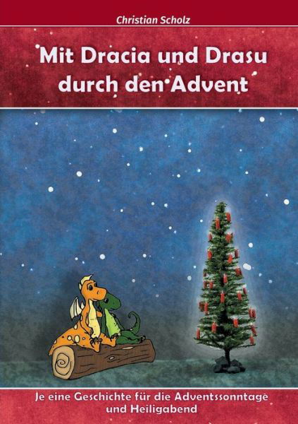 Cover for Christian Scholz · Mit Dracia und Drasu durch den Advent (Paperback Book) (2021)