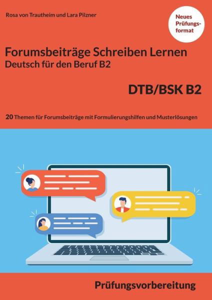 Cover for Rosa von Trautheim · Schreiben von einem Forumsbeitrag Deutsch für den Beruf B2 DTB / BSK (Book) (2023)