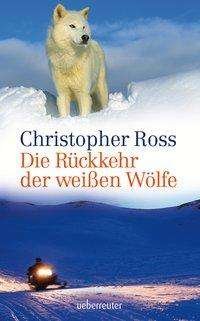 Cover for Ross · Die Rückkehr der weißen Wölfe (Bog)