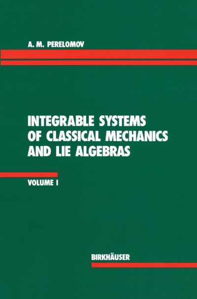 Cover for Perelomov · Integrable Systems of Classical Mechanics and Lie Algebras Volume I (Paperback Book) [Softcover reprint of the original 1st ed. 1990 edition] (1989)