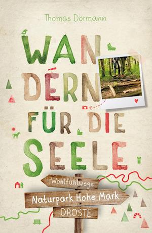 Naturpark Hohe Mark. Wandern für die Seele - Thomas Dörmann - Books - Droste Verlag - 9783770023363 - July 15, 2022