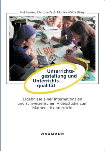 Cover for Kurt Reusser · Unterrichtsgestaltung und Unterrichtsqualitat: Ergebnisse einer internationalen und schweizerischen Videostudie zum Mathematikunterricht (Paperback Book) (2020)