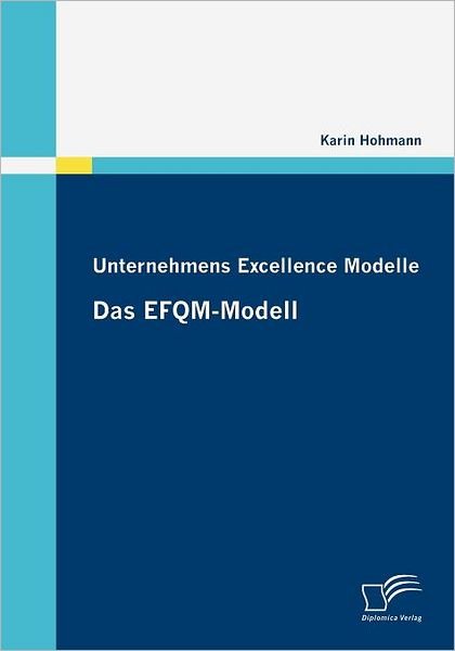 Cover for Karin Hohmann · Unternehmens Excellence Modelle: Das Efqm-modell (Paperback Book) [German edition] (2009)