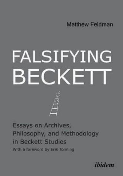 Cover for Matthew Feldman · Falsifying Beckett: Essays on Archives, Philosophy, and Methodology in Beckett Studies (Paperback Book) (2015)