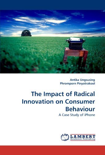 Cover for Phromporn Pinyotrakool · The Impact of Radical Innovation on Consumer Behaviour: a Case Study of Iphone (Paperback Bog) (2010)