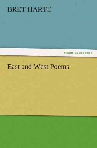 Cover for Bret Harte · East and West Poems (Tredition Classics) (Paperback Book) (2011)