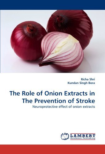 Cover for Kundan Singh Bora · The Role of Onion Extracts in the Prevention of Stroke: Neuroprotective Effect of Onion Extracts (Paperback Bog) (2011)