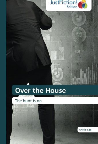 Cover for Arielle Sag · Over the House: the Hunt is on (Paperback Book) (2014)