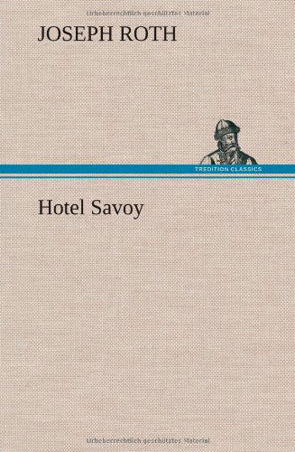 Cover for Joseph Roth · Hotel Savoy (Hardcover Book) [German edition] (2013)