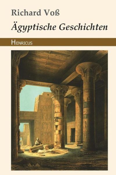 Gyptische Geschichten - Richard Vo - Książki - Henricus Edition Deutsche Klassik - 9783847822363 - 5 lipca 2018