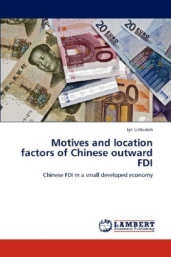 Cover for Jyri Lintunen · Motives and Location Factors of Chinese Outward Fdi: Chinese Fdi in a Small Developed Economy (Paperback Book) (2012)