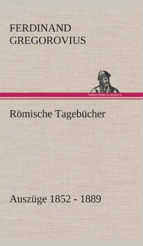 Cover for Ferdinand Gregorovius · Romische Tagebucher (Hardcover Book) [German edition] (2013)