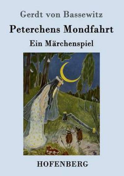 Cover for Gerdt Von Bassewitz · Peterchens Mondfahrt: Ein Marchenspiel (Taschenbuch) (2016)