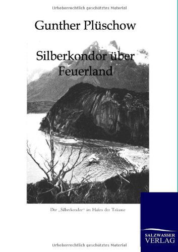 Cover for Gunther Plüschow · Silberkondor Über Feuerland (Taschenbuch) [German edition] (2011)