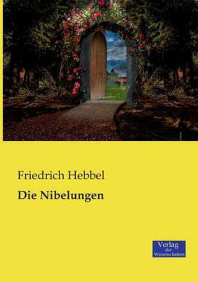 Cover for Friedrich Hebbel · Die Nibelungen (Paperback Book) (2019)