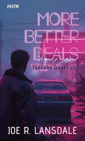 More better Deals - Tödliche Geschäfte - Joe R. Lansdale - Książki - Festa Verlag - 9783986761363 - 25 czerwca 2024