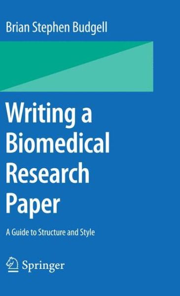 Cover for Brian Budgell · Writing a Biomedical Research Paper: A Guide to Structure and Style (Paperback Book) [2009 edition] (2009)