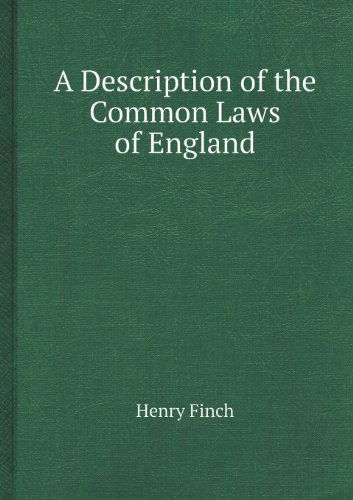 Cover for Henry Finch · A Description of the Common Laws of England (Paperback Book) [Abridged edition] (2013)