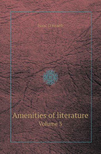 Cover for Isaac D'israeli · Amenities of Literature Volume 3 (Paperback Book) (2013)