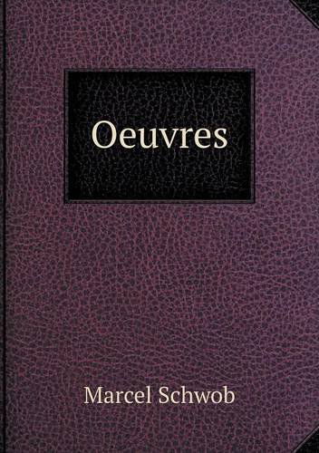 Oeuvres - Marcel Schwob - Books - Book on Demand Ltd. - 9785518984363 - 2014