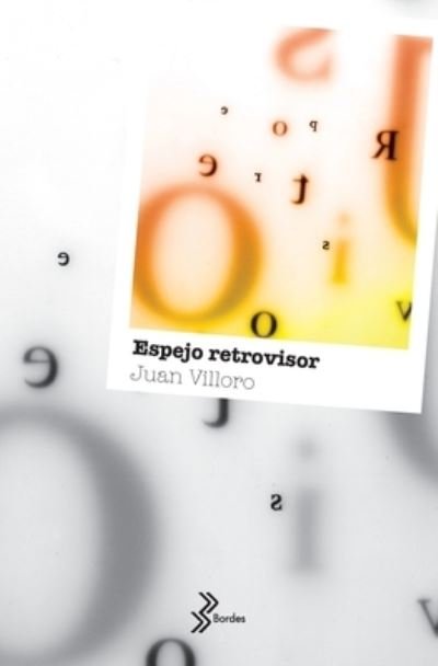 Cover for Juan Villoro · Espejo Retrovisor (Book) (2021)