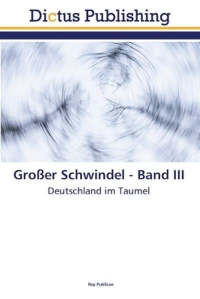 Cover for Publicae · Großer Schwindel - Band III (Book) (2020)
