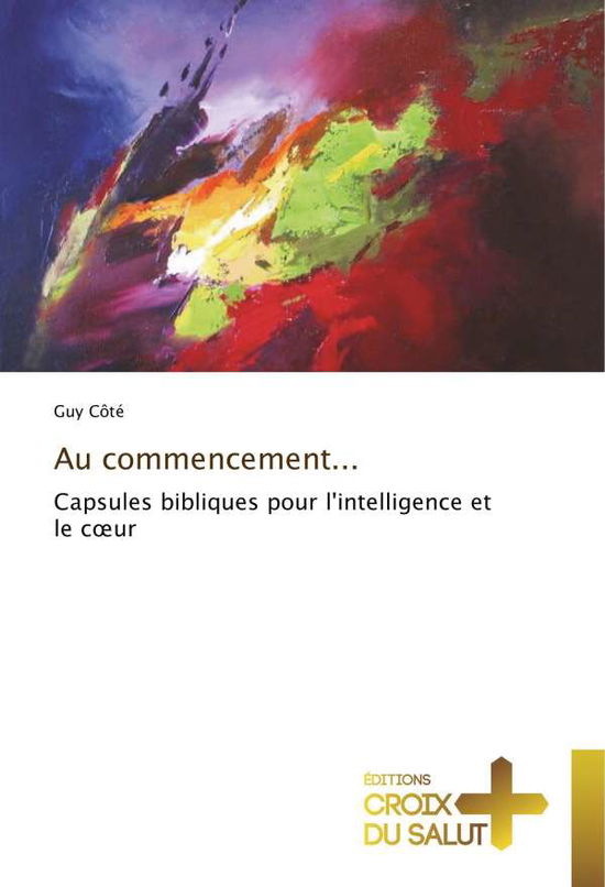 Cover for Côté · Au commencement... (Book)