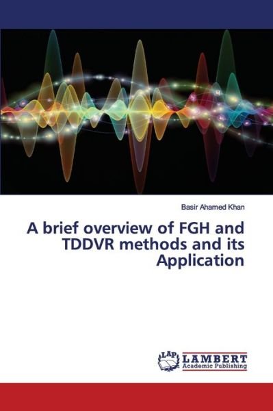 A brief overview of FGH and TDDVR - Khan - Books -  - 9786202552363 - May 26, 2020