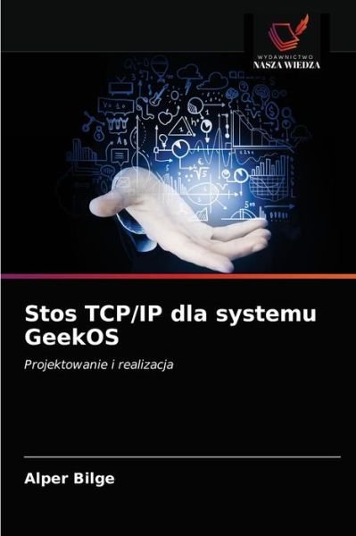 Cover for Alper Bilge · Stos TCP/IP dla systemu GeekOS (Pocketbok) (2021)
