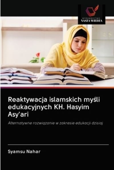 Cover for Syamsu Nahar · Reaktywacja islamskich my?li edukacyjnych KH. Hasyim Asy'ari (Paperback Bog) (2020)
