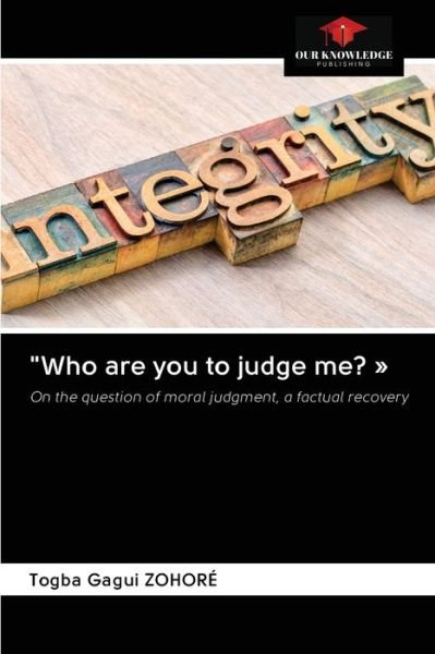Cover for Togba Gagui Zohoré · Who are you to judge me? (Paperback Bog) (2020)
