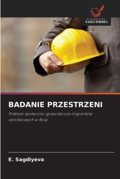 Badanie Przestrzeni - E Sagdiyeva - Books - Wydawnictwo Nasza Wiedza - 9786203175363 - October 15, 2021