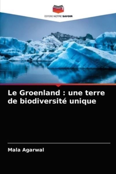 Cover for Mala Agarwal · Le Groenland (Paperback Book) (2021)