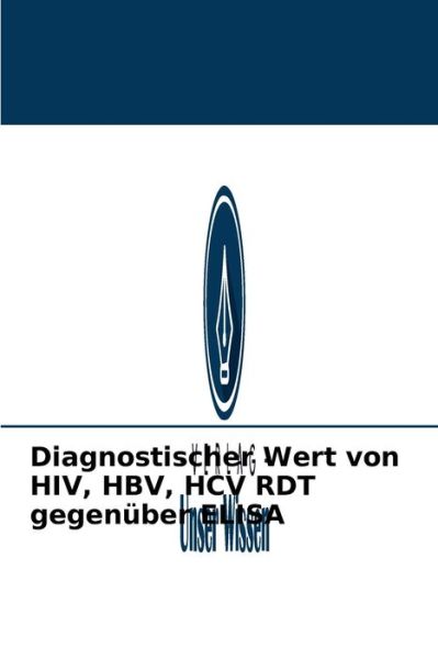 Cover for Mahamadou Traore · Diagnostischer Wert von HIV, HBV, HCV RDT gegenuber ELISA (Paperback Book) (2021)