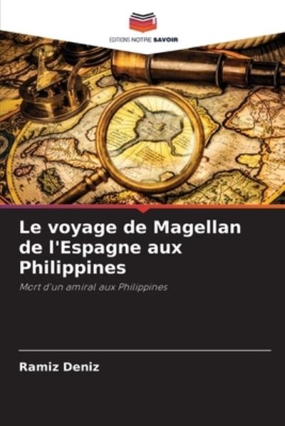 Cover for Ramiz Deniz · Le voyage de Magellan de l'Espagne aux Philippines (Paperback Book) (2021)