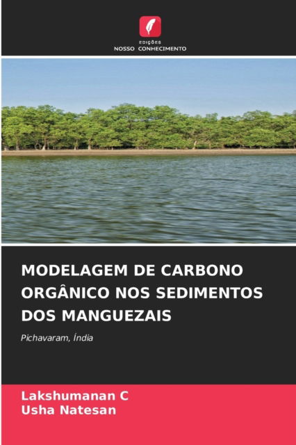 Cover for Lakshumanan C · Modelagem de Carbono Organico Nos Sedimentos DOS Manguezais (Paperback Book) (2021)