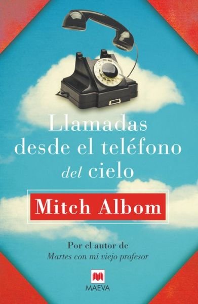 Cover for Mitch Albom · Llamadas Desde El Telefono Del Cielo (Hardcover bog) (2015)
