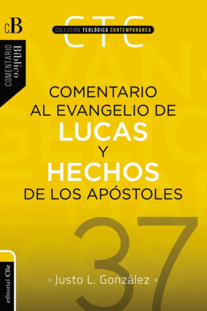 Cover for Zondervan Zondervan · Comentario al Evangelio de Lucas y a los Hechos de los apostoles - Coleccion Teologica Contemporanea (Paperback Book) (2022)