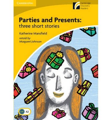 Cover for Katherine Mansfield · Parties and Presents: Three Short Stories Level 2 Elementary / Lower-intermediate - Cambridge Experience Readers (Paperback Book) [New edition] (2010)