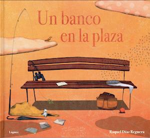 Cover for Raquel Díaz Reguera · Un Banco en La Plaza / Pd. (Hardcover Book) (2019)