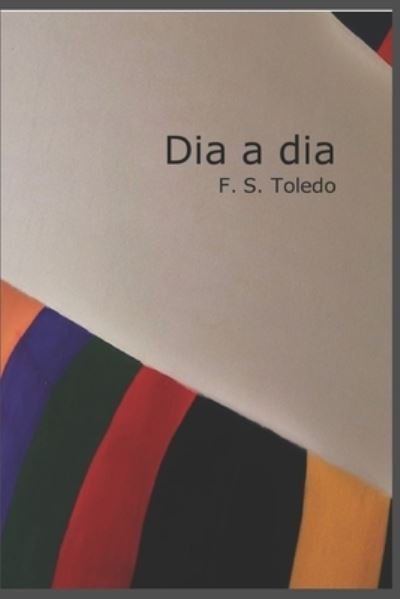 Cover for F S Toledo · Dia a dia (Paperback Bog) (2019)