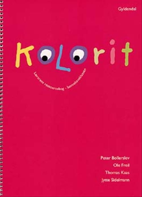 Cover for Thomas Kaas; Ole Freil; Peter Bollerslev; Jytte Sidelmann · Kolorit. Børnehaveklassen: Kolorit Børnehaveklassen, Lærerens ressourcebog (Book) [1st edition] (2003)