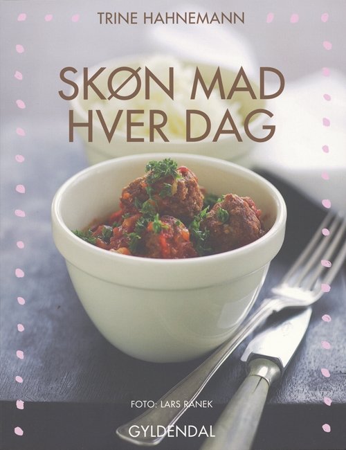 Cover for Trine Hahnemann · Skøn mad hver dag (Sewn Spine Book) [1st edition] (2005)