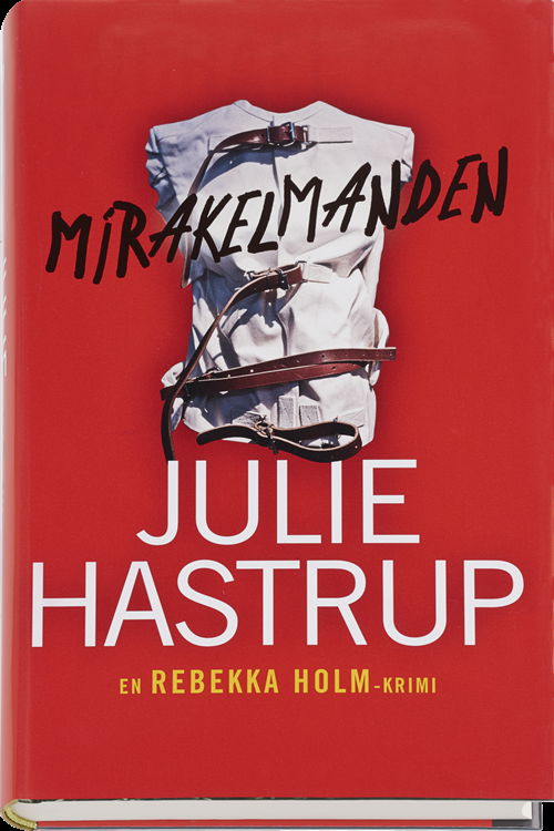 Cover for Julie Hastrup · Rebekka Holm: Mirakelmanden (Bound Book) [1st edition] (2017)