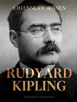 Rudyard Kipling - Johannes V. Jensen - Livros - Saga - 9788726865363 - 3 de abril de 2023